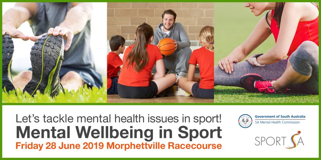 Let’s tackle mental health issues in sport! Mental Wellbeing in Sport. Friday 28 June 2019 – Morphettville Racecourse