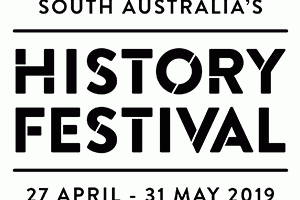 South Australian's History Festival 27 April – 21 May 2019