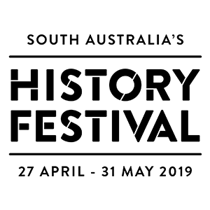 South Australian's History Festival 27 April – 21 May 2019