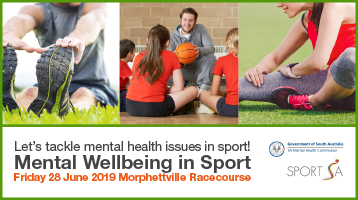 Let’s tackle mental health issues in sport! Mental Wellbeing in Sport. Friday 28 June 2019 – Morphettville Racecourse