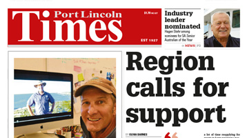 Region calls for support: As featured in The Port Lincoln Times – By Olivia Barnes