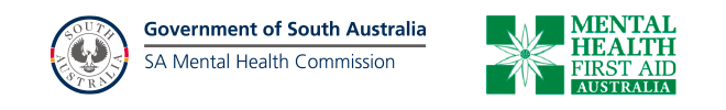 SA Mental Health Commission and Mental Health First Aid Australia (MHFAA)